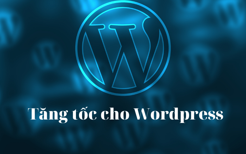 Tăng tốc cho WordPress