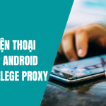 Fake ip trên điện thoại hoặc giả lập android với ứng dụng College Proxy