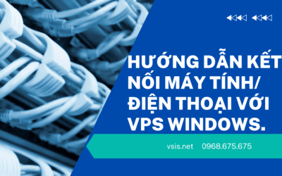 Hướng dẫn kết nối máy tính/điện thoại với VPS Windows.