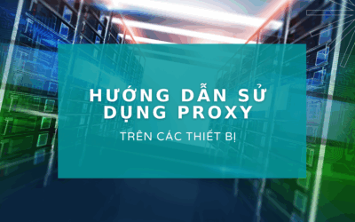 Hướng dẫn sử dụng proxy
