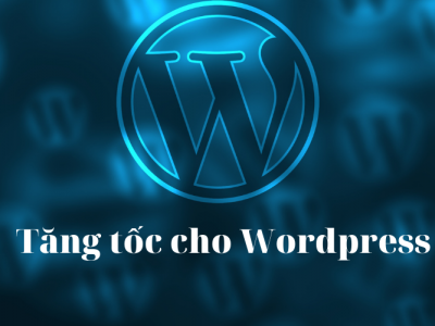 Tăng tốc cho Wordpress