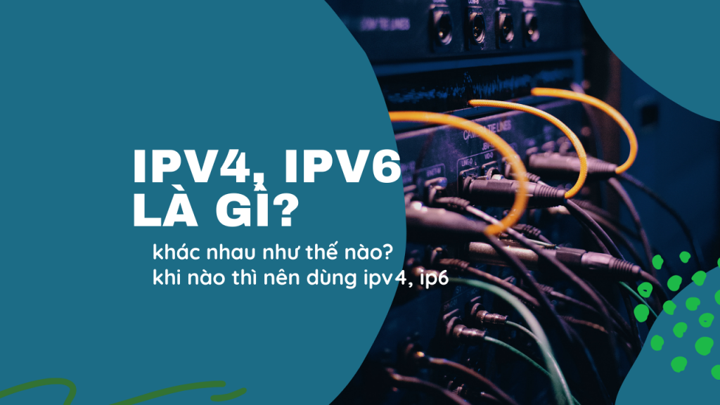 Ipv4, ipv6 là gì?
