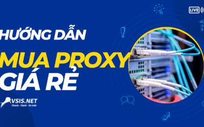 Hướng dẫn mua proxy giá rẻ trên trang vsis.net