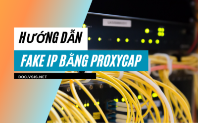 Fake ip chơi game, nuôi nick với phần mềm ProxyCap qua giao thức SOCKS5