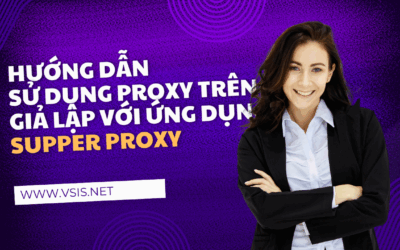 Hướng dẫn Fake IP trên Giả Lập Android với Super Proxy