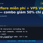 Cloudflare miễn phí + VPS Việt Nam — combo giảm 50% chi phí