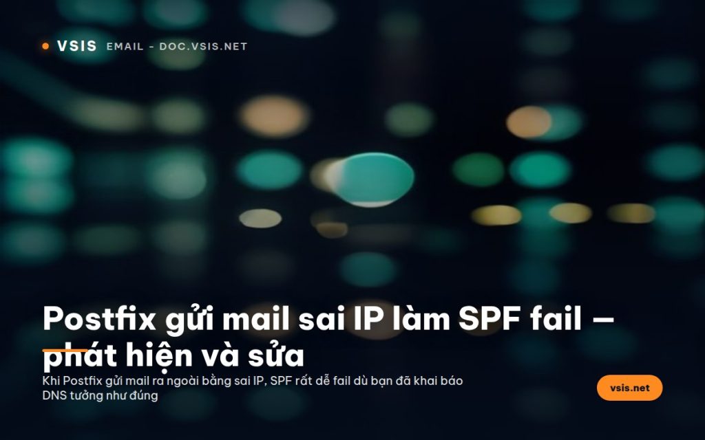 Postfix gửi mail sai IP làm SPF fail — phát hiện và sửa