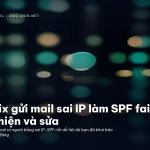 Postfix gửi mail sai IP làm SPF fail — phát hiện và sửa
