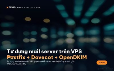 Tự dựng mail server trên VPS: Postfix + Dovecot + OpenDKIM